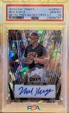 NICK KURTZ 2023 LEAF TRINITY METAL PREVIEW ROOKIE AUTOGRAPH 1/1 PSA 10!