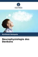 Kartheek Balapala | Neurophysiologie Des Denkens | Taschenbuch | Deutsch (2022)