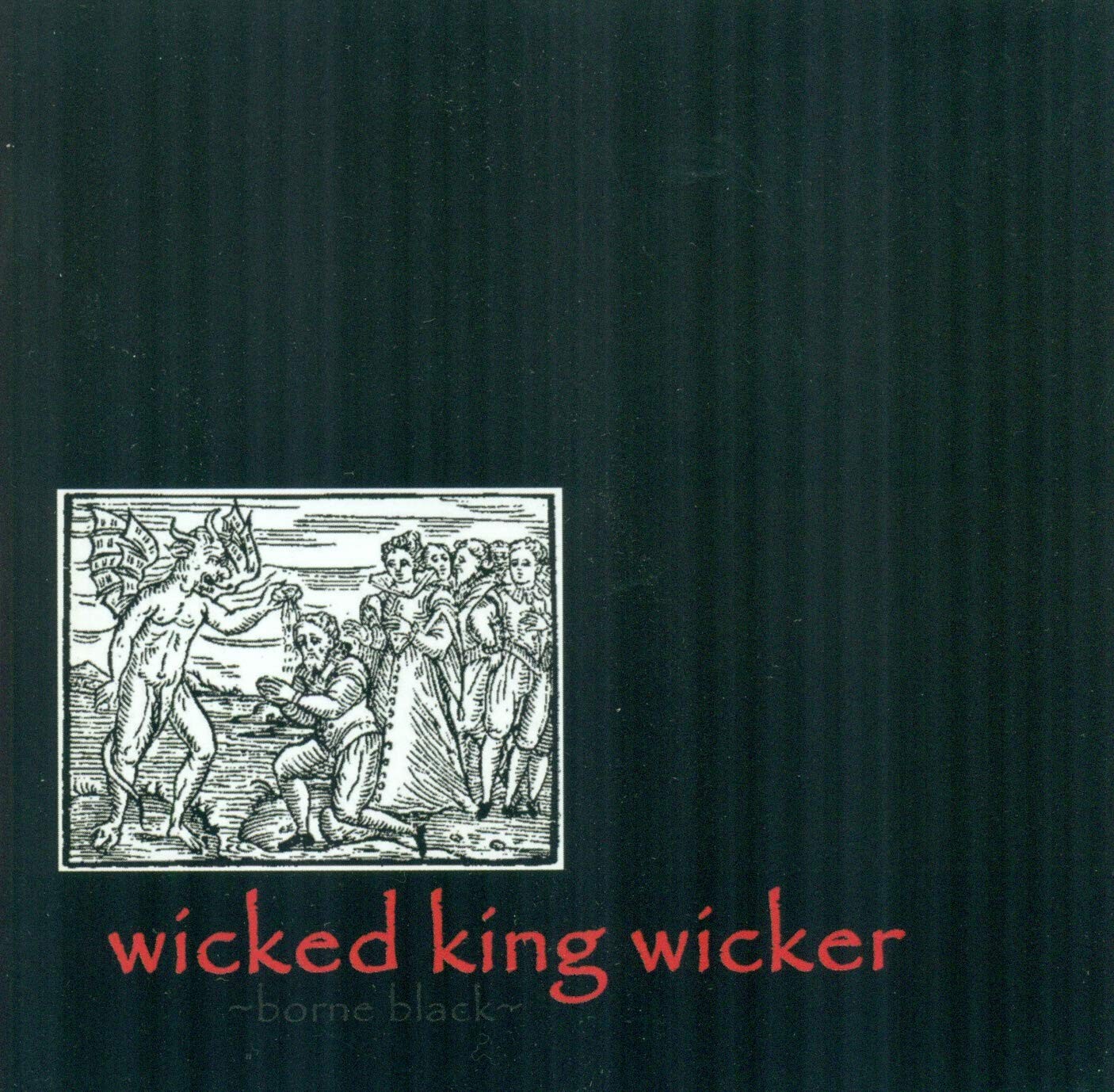 Wicked King Wicker Borne Black (CD)