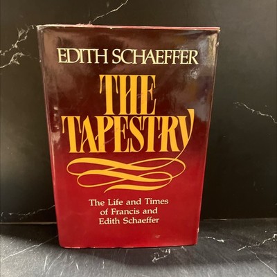 the tapestry: the life and times of francis and edith schaeffer book, by edith 