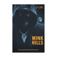 Mink Hills: The monsters under your bed are real!