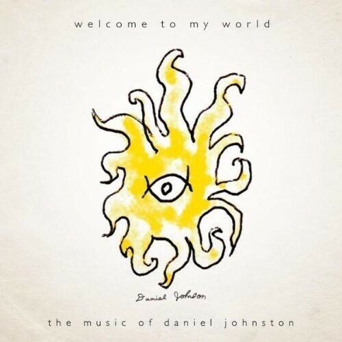 Welcome to My World by Daniel Johnston (CD, 2006) - Picture 1 of 1