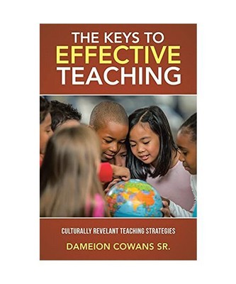 The Keys to Effective Teaching: Culturally Revelant Teaching Strategies, Dameion