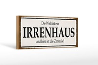 Holzschild Spruch 27X10 Cm Welt Ist Irrenhaus Hier Zentrale Schild Wooden Sign