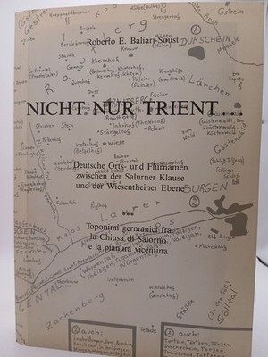 Nicht nur Trient ... : dt. Orts- u. Flurnamen zwischen d. Salurner Klause u. d.