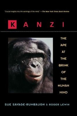 Kanzi : The Ape at the Brink of the Human Mind Paperback Sue Sava
