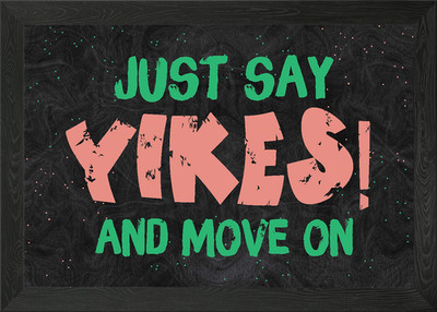 Say Yikes and Move On Framed Wall Art Poster Canvas Print Picture