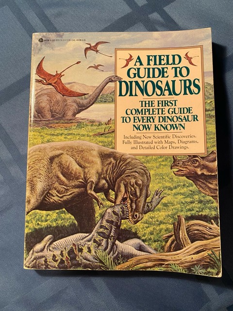A Field Guide To Dinosaurs The First Complete Guide To Every Dinosaur 