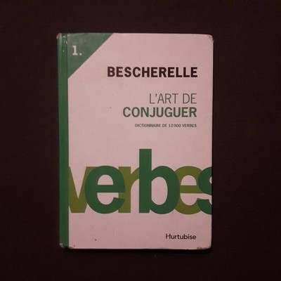 Bescherelle L'art de conjuger 12 000 verbes Nouvelle Edition French book