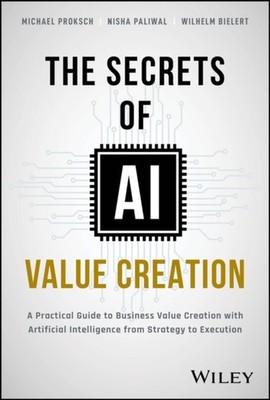 The Secrets of AI Value Creation by Michael Proksch HARDBACK 9781394233625