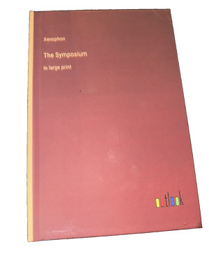 The Symposium by Xenophon (Large Print Edition Book)