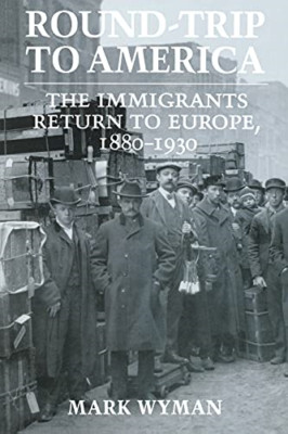 Hin- und Rückreise nach Amerika: Die Einwanderer kehren nach Europa zurück - Taschenbuch NEU Mark Wym
