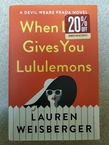 When Life Gives You Lululemons by Lauren Weisberger (2018, Hardcover) - Picture 1 of 3