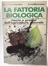 Fukuoka - Der Bio-Bauernhof Theorie und Praxis der natürlichen landwirtschaftlichen Landwirtschaft - Aufl. 1992