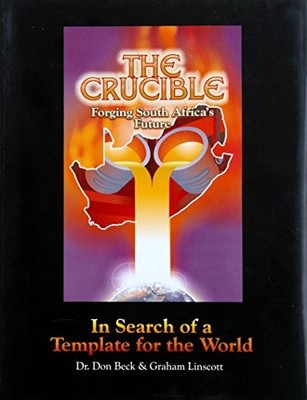 The Crucible: Forging South Africa's Future [Hardcover] Don Beck and Graham Lin