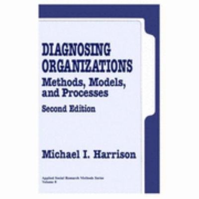Diagnosing Organizations: Methods, Models, and Processes