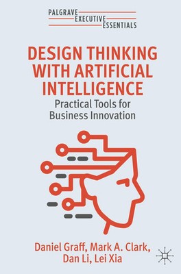 Design Thinking with Artificial Intelligence | Daniel Graff (u. a.) | Buch