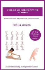 Workout and Exercise Plan for Beginners: Foundation of Fitness: A Beginners Guid