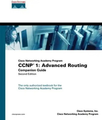 CCNP Cisco Networking Academy Program : CCNP 1: Advanced Routing Companion Guide