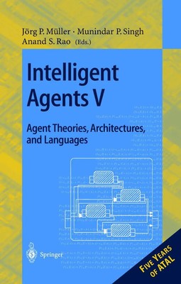 Jörg Müller (u. a.) | Intelligent Agents V: Agents Theories, Architectures,...