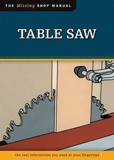 Table Saw (Missing Shop Manual) : The Tool Information You Need at Your...