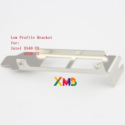 NEW Low Profile Bracket for Intel X540-T2 x550-T2 Dual Port NIC