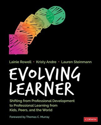 Evolving Learner: Shifting From Professional Development to Professional Lea...