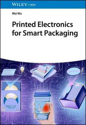 Printed Electronics for Smart Packaging Wei Wu