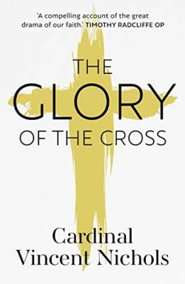 The Glory of the Cross: A Journey through Holy Week and Easter 9780281081974..