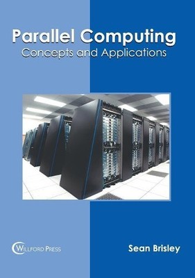Parallel Computing: Concepts and Applications (Hardback)