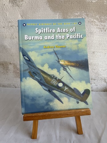 Osprey Aircraft of the Aces 87 Spitfire Aces of Burma and the Pacific Luftwaffe