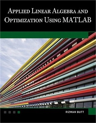 Applied Linear Algebra and Optimization Using MATLAB [With CDROM] (Mixed Media P