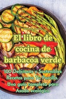 VeróNica Pascual | El Libro De Cocina De Barbacoa Verde | Taschenbuch | Spanisch