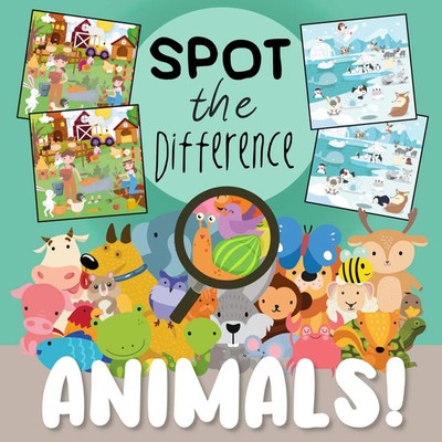Spot The Difference - Animals! A Fun Search and Solve Book for 3-6 Year Olds