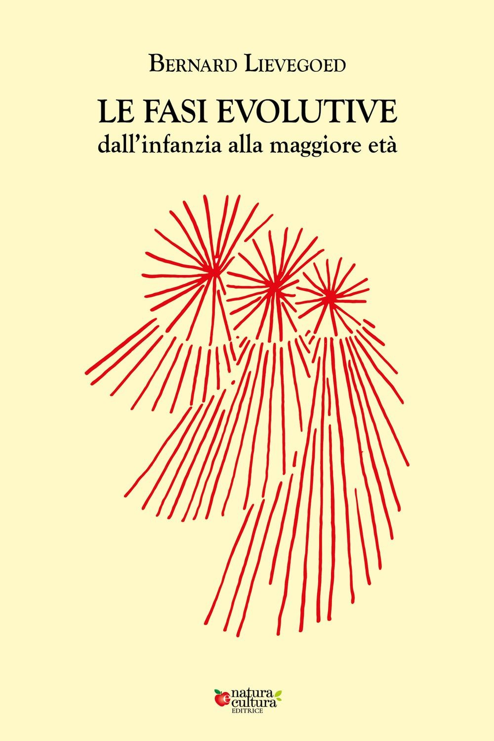 Libri Lievegoed Bernard - Le Fasi Evolutive Dall'infanzia Alla Maggiore Eta