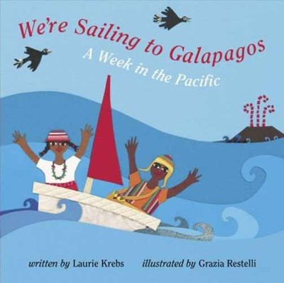 We're Sailing To Galapagos: A Week In - Hardcover, by Krebs Laurie - Very Good b