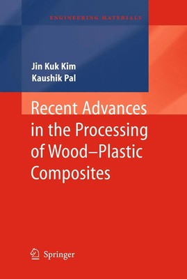 Jin Kuk Kim (u. a.) | Recent Advances in the Processing of Wood-Plastic...