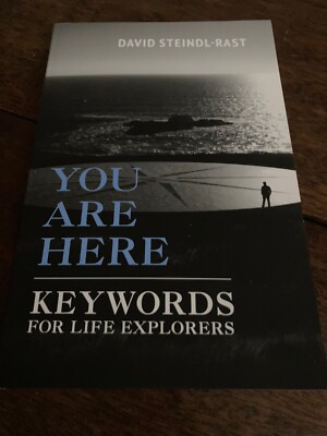 You Are Here: Keywords for Life Explorers - David Steindl-Rast (2023, PB) NEW