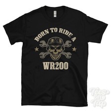 BORN TO RIDE A WR200 T-SHIRT
