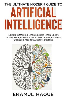 The Ultimate Modern Guide to Artificial Intelligence Enamul Haque Taschenbuch
