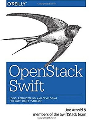 OpenStack Swift : Using, Administering, and Developing for Swift