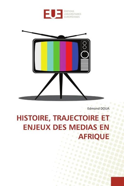 Edmond Doua | Histoire, Trajectoire Et Enjeux Des Medias En Afrique | Buch-image