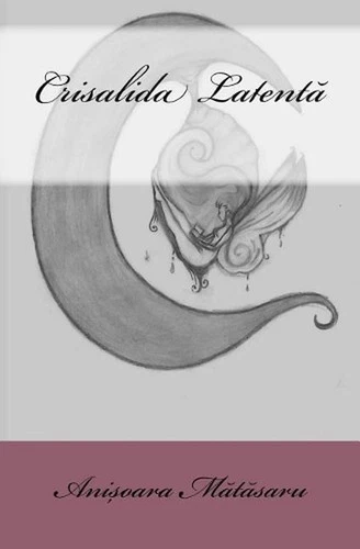 Crisalida Latenta by Anisoara Matasaru (Romanian) Paperback Book - product listing photo