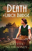 Death At Larch Bridge An Absolutely Gripping WW2 Historical Murder Mystery...