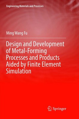 Ming Wang Fu | Design and Development of Metal-Forming Processes and Products...