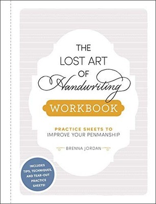 The Lost Art of Handwriting Workbook: Practice Sheets to Improve