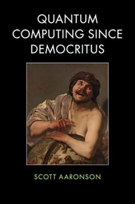 Scott Aaronson - Quantencomputer seit Demokrit - Neues Taschenbuch - J555z