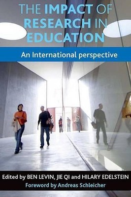 The Impact of Research in Education: An International Perspective by Ben Levin (