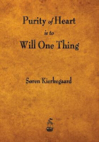 Thumbnail - Purity Of Heart Is To Will One Thing By Deceased Soren Kierkegaard