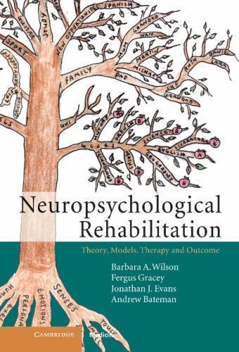 Neuropsychological Rehabilitation Theory, Models, Therapy and Outcome Wilson